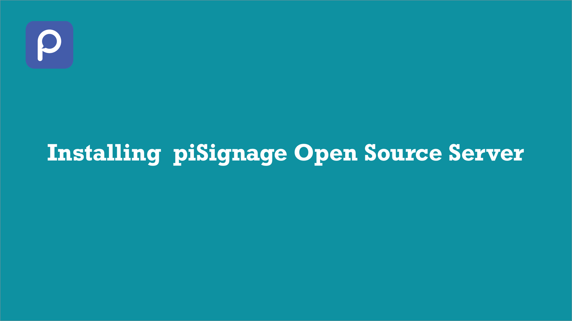 Setting up PiSignage open source server.